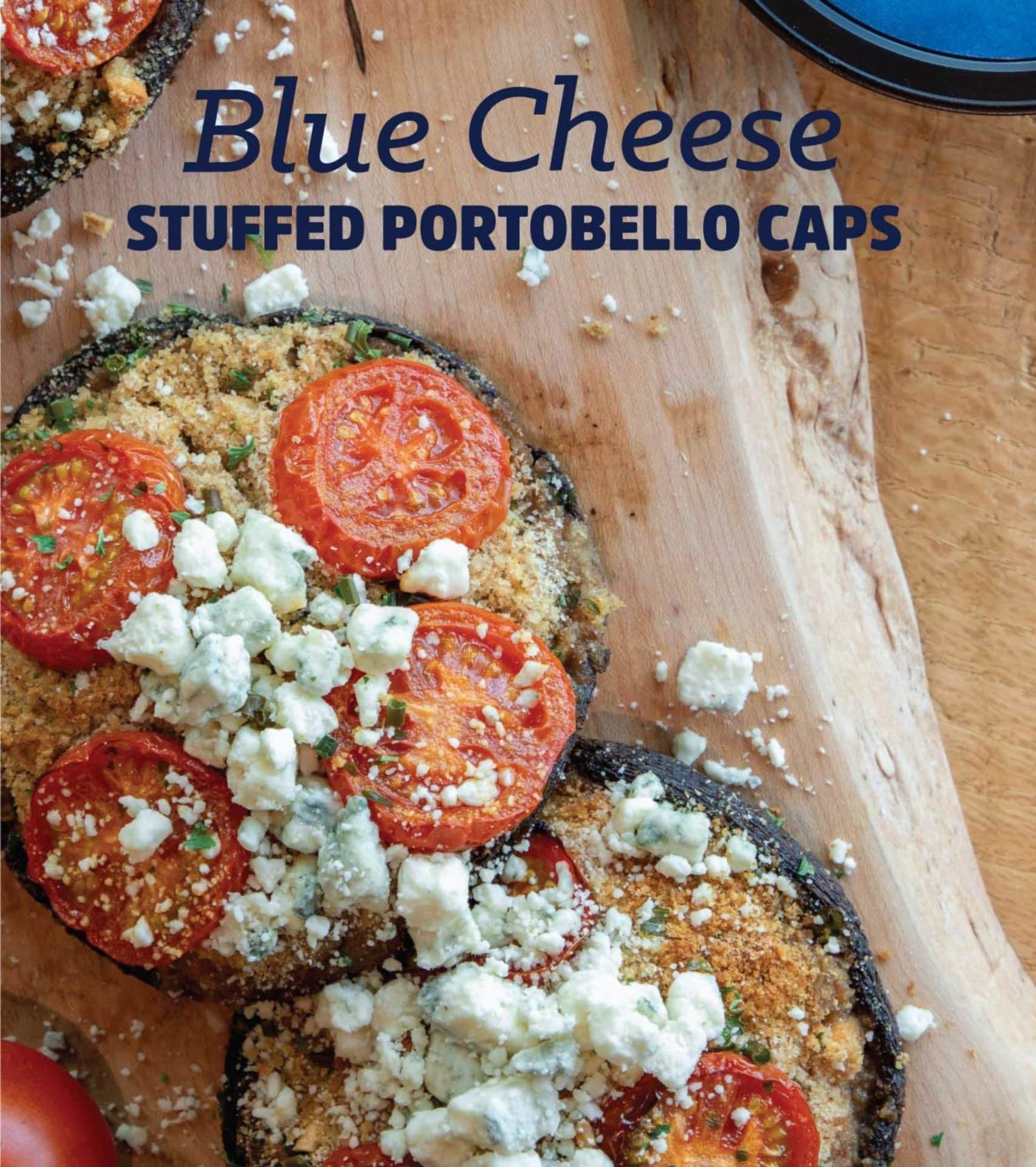 Blue Cheese STUFFED PORTOBELLO CAPS