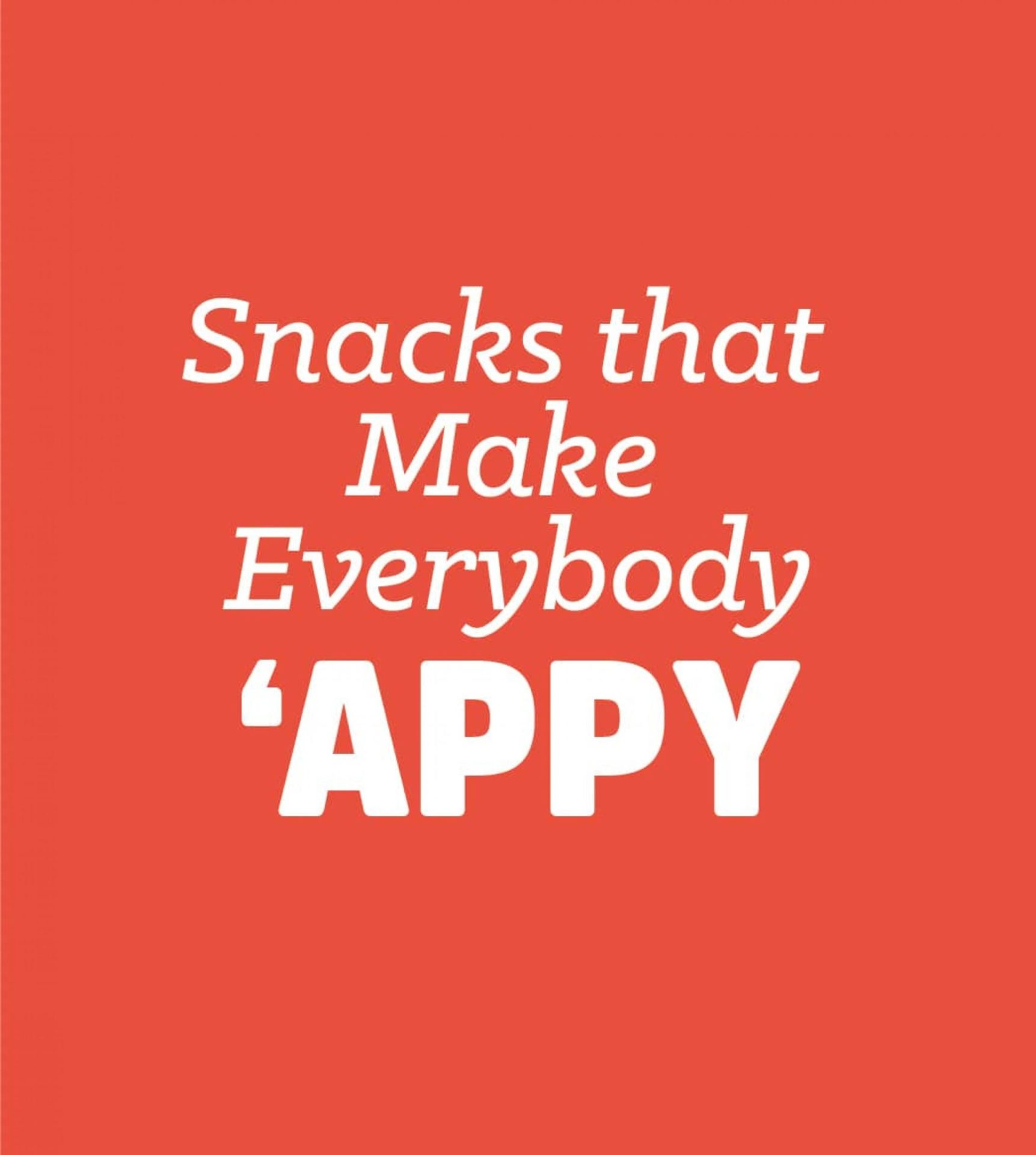 Snacks that Make Everybody APPY