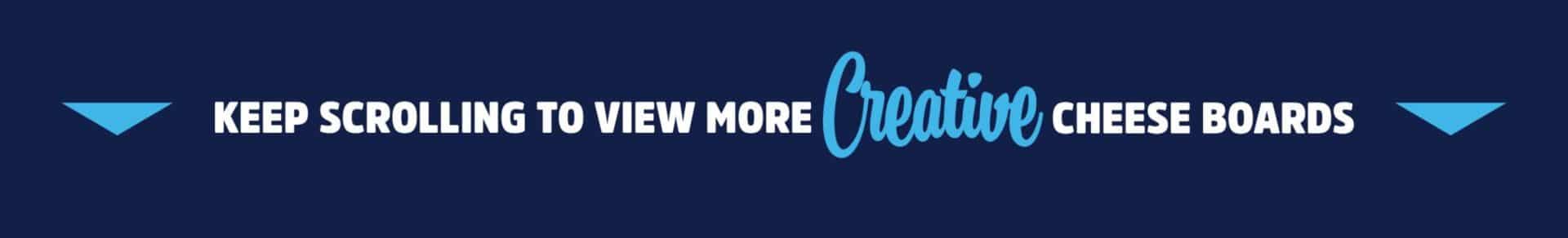 KEEP SCROLLING TO VIEW MORE CHEESE BOARDS